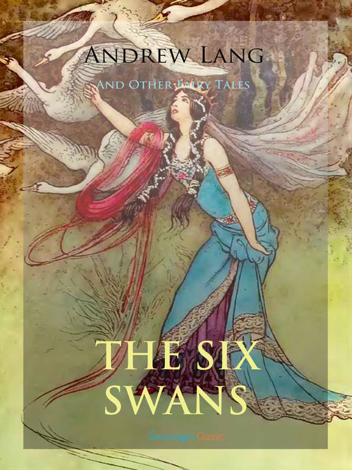Title details for The Six Swans and Other Fairy Tales by Andrew Lang - Available